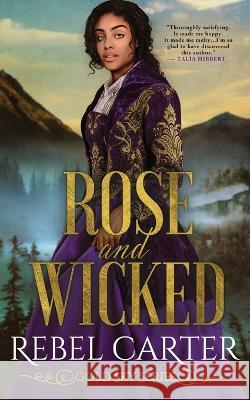 Rose and Wicked Rebel Carter 9798827649489 Independently Published - książka