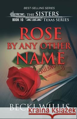 Rose by Any Other Name Becki Willis 9781947686199 Clear Creek Publishers - książka