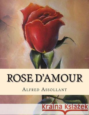 Rose d'Amour Alfred Assollant Jhon L 9781530751969 Createspace Independent Publishing Platform - książka