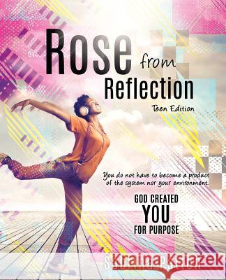 Rose from Reflection Teen Edition Sabrina Patton 9781498496391 Xulon Press - książka