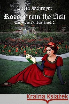 Rose from the Ash Casia Schreyer 9781988853024 Schreyer Ink Publishing - książka