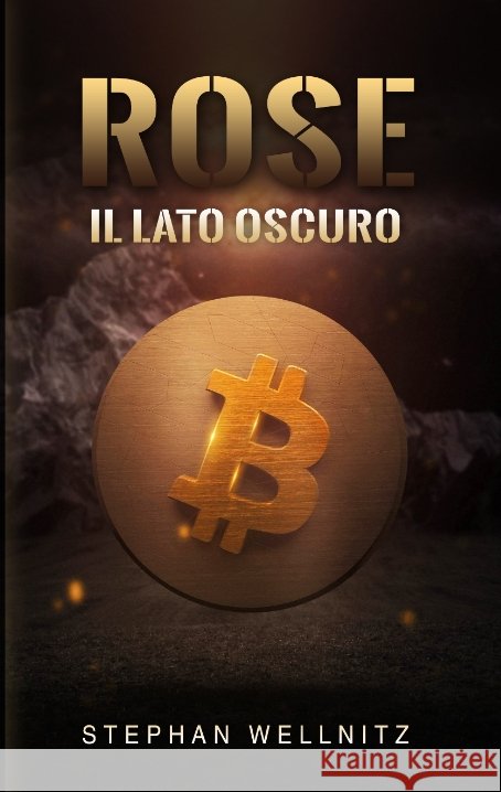 Rose - Il lato oscuro Wellnitz, Stephan 9783347504646 tredition - książka