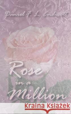 Rose in a million Endicott Daniel F. L. Endicott 9798639628085 Independently published - książka