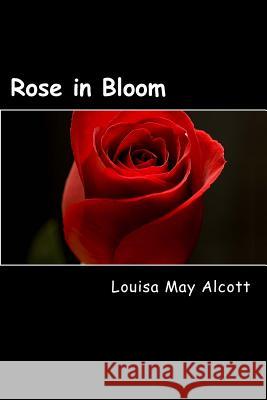 Rose in Bloom Louisa May Alcott 9781481259309 Createspace - książka