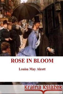 Rose in Bloom Louisa May Alcott 9781537313269 Createspace Independent Publishing Platform - książka