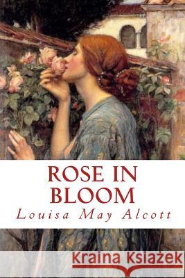 Rose in Bloom Louisa May Alcott 9781542616560 Createspace Independent Publishing Platform - książka