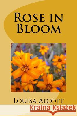 Rose in Bloom Louisa May Alcott 9781985204195 Createspace Independent Publishing Platform - książka