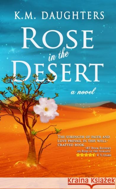 Rose in the Desert K. M. Daughters 9781522302520 White Rose Books - książka