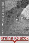 Rose in the Mud: A Creative Writing Course Dr Yvonne Oram 9781539747697 Createspace Independent Publishing Platform