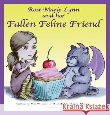 Rose Marie Lynn and her Fallen Feline Friend Thurston, Tina 9780986362347 Angelz Art Inc - książka