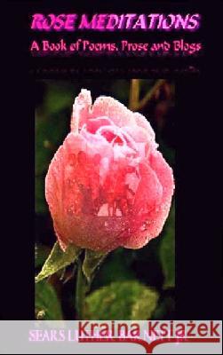 Rose Meditations Sears L Barnett Jr. 9781312326378 Lulu.com - książka