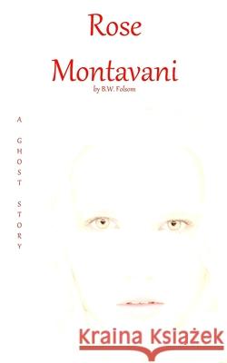 Rose Montavani B. W. Folsom 9781453777589 Createspace - książka