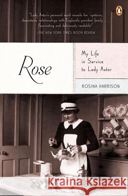 Rose: My Life in Service to Lady Astor Rosina Harrison 9780143120865 Penguin Books - książka