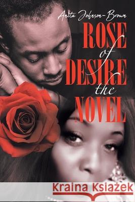 Rose of Desire the Novel Anita Johnson Brown 9781956010503 Rushmore Press LLC - książka