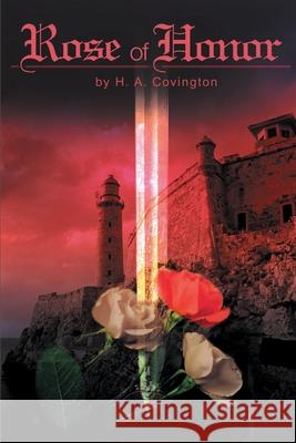 Rose of Honor H. A. Covington 9780595170647 Writers Club Press - książka