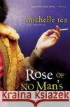 Rose of No Man's Land Michelle Tea 9780156030939 Harvest Books