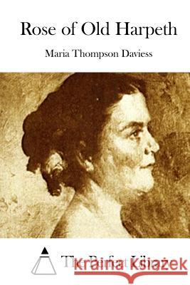 Rose of Old Harpeth Maria Thompson Daviess The Perfect Library 9781511715041 Createspace - książka