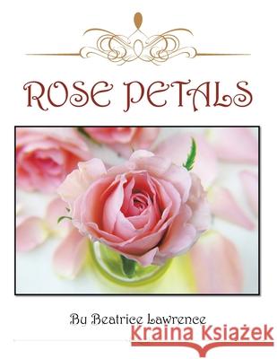 Rose Petals Beatrice Lawrence 9781982290467 Balboa Press Au - książka