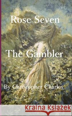 Rose Seven: Gambling Christopher Charles 9781950901326 Kenneth Colerick - książka