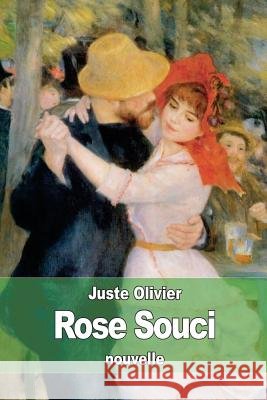 Rose Souci Juste Olivier 9781512042122 Createspace - książka