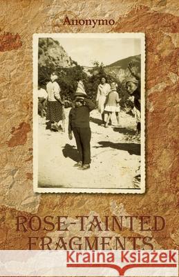 Rose-Tainted Fragments Anonymous 9781453659977 Createspace - książka