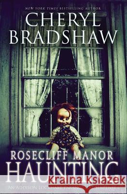 Rosecliff Manor Haunting Cheryl Bradshaw 9781511815796 Createspace Independent Publishing Platform - książka