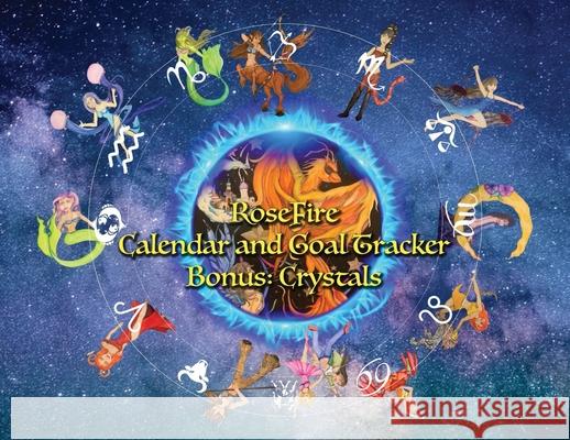 RoseFire Calendar and Goal Tracker - Bonus Feature: Crystals: Chrystals Michele Clancy 9781633022225 Total Publishing and Media - książka
