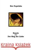 Rosele oder der Sieg der Liebe Popelubu, Nee 9781506010014 Createspace