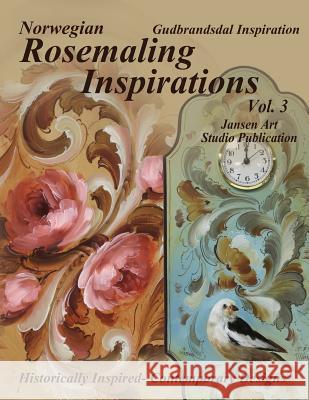 Rosemaling Inspirations: Gudbrandsdal Jansen Art Studio David Janse 9781981621187 Createspace Independent Publishing Platform - książka