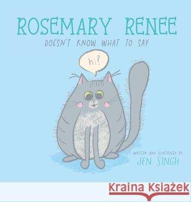 Rosemary Renee Doesn't Know What to Say Jen Singh   9798218241322 Flower Hill Press - książka