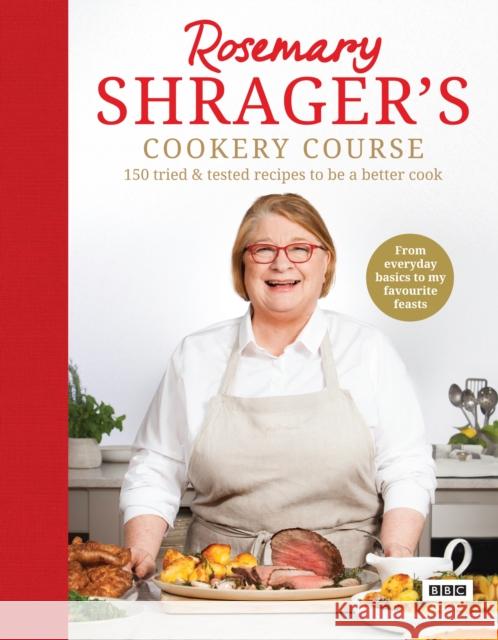 Rosemary Shrager’s Cookery Course: 150 tried & tested recipes to be a better cook Rosemary Shrager 9781785947575 Ebury Publishing - książka