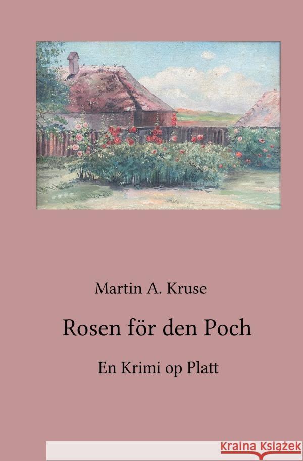 Rosen för den Poch Kruse, Martin A. 9783757524647 epubli - książka