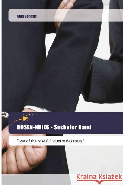 ROSEN-KRIEG - Sechster Band : 