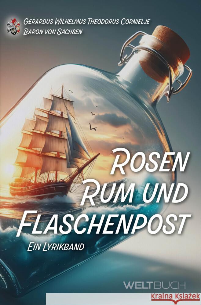 Rosen, Rum und Flaschenpost Baron von Sachsen, Gerardus Wilhelmus Theodorus Cornielje 9783907347294 Weltbuch - książka