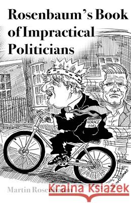 Rosenbaum's Book of Impractical Politicians Martin Rosenbaum 9781739800505 Rhododendron Publishing - książka