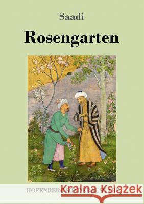 Rosengarten: (Golestan) Saadi 9783743723016 Hofenberg - książka