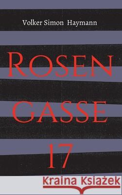 Rosengasse 17 Volker Simon Haymann 9783347280731 Tredition Gmbh - książka