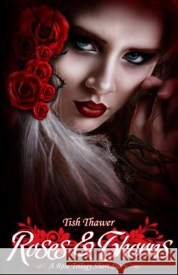 Roses & Thorns Tish Thawer 9780985670313 Amber Leaf Publishing - książka