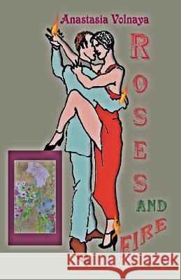 Roses and fire Zheltov, Maxim 9781985341319 Createspace Independent Publishing Platform - książka