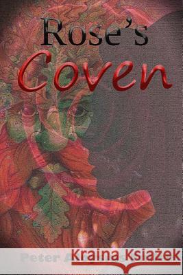 Rose's Coven Peter Aloysius Fuller 9781973702795 Createspace Independent Publishing Platform - książka