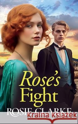 Rose's Fight Rosie Clarke 9781835181898 Boldwood Books Ltd - książka