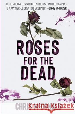 Roses for the Dead Chris McDonald 9781913331252 Red Dog Press - książka