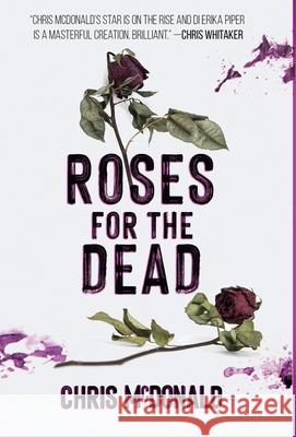 Roses for the Dead Chris McDonald 9781913331399 Red Dog Press - książka