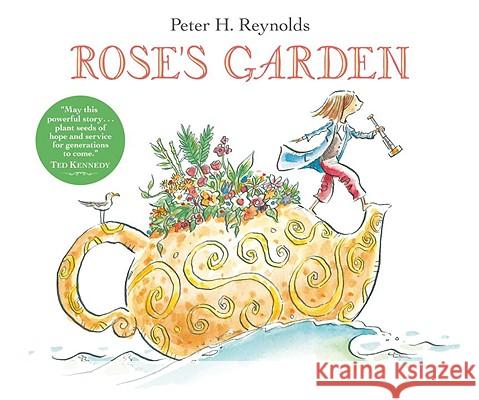 Rose's Garden Peter Reynolds Peter H. Reynolds 9780763646417 Candlewick Press (MA) - książka