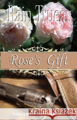 Rose's Gift Rain Trueax 9781943537600 Seven Oaks - książka