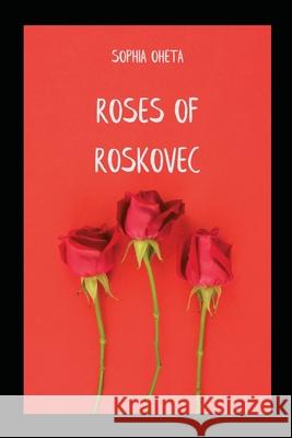 Roses of Roskovec Oheta Sophia 9789485379467 OS Pub - książka