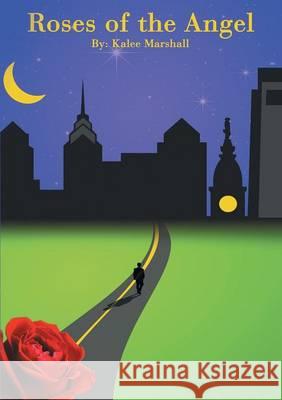 Roses of the Angel Kalee Marsall 9781483423494 Lulu Publishing Services - książka
