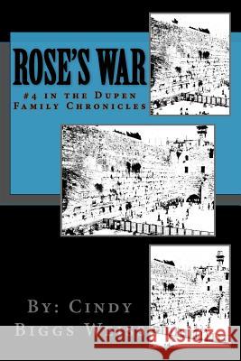Rose's War Cindy Biggs Weiss 9781505578744 Createspace Independent Publishing Platform - książka