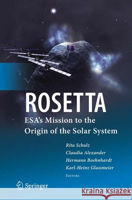 Rosetta: Esa's Mission to the Origin of the Solar System Schulz, Rita 9781493939466 Springer - książka