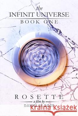 Rosette (The Infinit Universe(TM)) Ross Daniel M. Ross 9798538371174 Independently published - książka